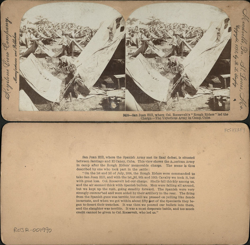 San Juan Hill, where Col. Roosevelt’s “Rough Riders” led the Charge. – The Victorious Army in Camp, Cuba.